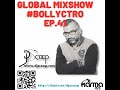 Episode 41 Global Mixshow Bollyctro Ep 41