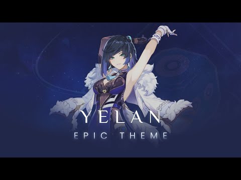 Yelan Theme (EPIC VERSION) | Genshin Impact