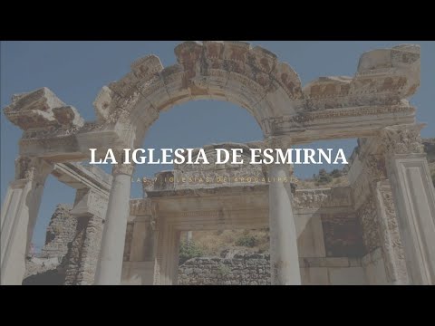 Conociendo la Iglesia de Esmirna