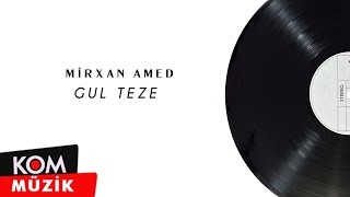 Mîrxan Amed - Gul Teze (Official Audio © Kom Mü