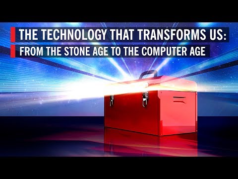 The Technology That Transforms Us: From the Stone Age to the Computer Age