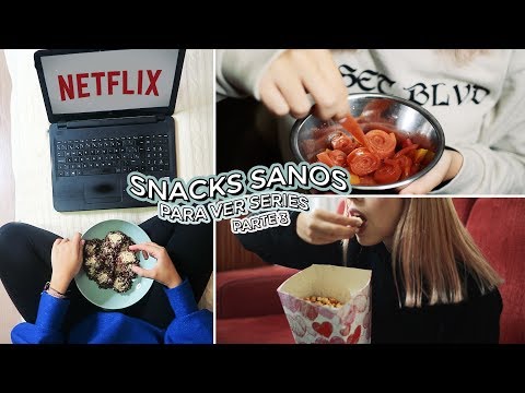 SNACKS SANOS PARA VER SERIES (PARTE 3)