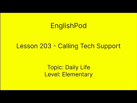 EnglishPod 203 - Calling Tech Support