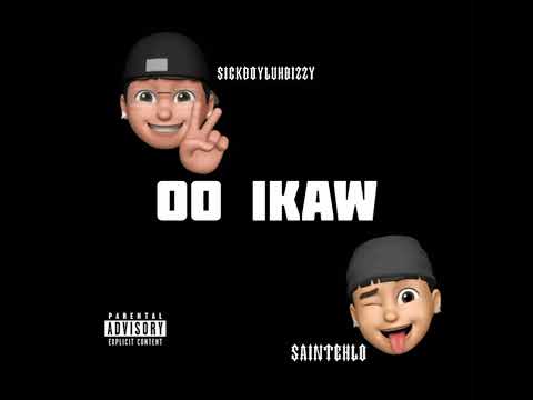 saintehlo - oo ikaw ft. sickboyluhbizzy