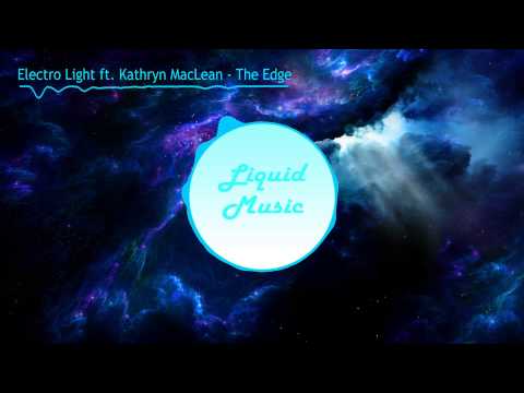 Electro Light ft. Kathryn MacLean - The Edge