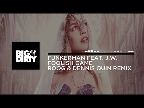 Funkerman Feat. J.W. - Foolish Game (Roog & Dennis Quin Remix) [Big & Dirty Recordings]