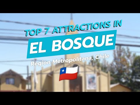 Top 7 Attractions in El Bosque, Chile 🇨🇱 | Parks, Plazas & Local Culture in Region Metropolitana �