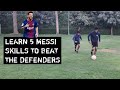 LEARN TOP 5 MESSI SKILLS TO BEAT THE DEFENDERS