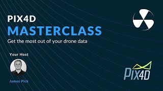 Pix4Dmapper masterclass with James Pick