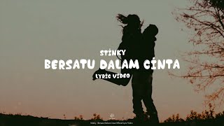 Download lagu Stinky - Bersatu Dalam Cinta (Lyric Video) mp3 Download lagu Stinky - Bersatu Dalam Cinta (Lyric Video) mp3
