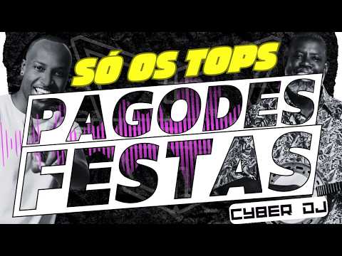 OS MELHORES PAGODES PARA SUA FESTA – MIX ESPECIAL CYBER DJ