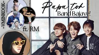 Download lagu Papa toh Band Bajaye|VMINKOOK ft. RM| BTS Hindi Mix| mp3