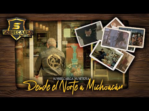 Sobrecarga Norteña - Desde El Norte A Michoacán (Video Oficial)