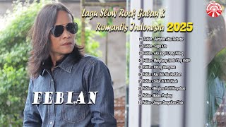 Download lagu Full Album Febian - Lagu Slow Rock Galau & Romantis Indonesia 2025 [ Compilation Video HD] mp3