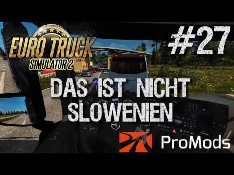 Euro Truck Simulator 2 + ProMods Let's Play - #27 Das ist nicht Slowenien [deutsch/german]