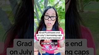 The grad PLUS loan program ends July 1st, and borrowing caps on other federal loans will be lowered.