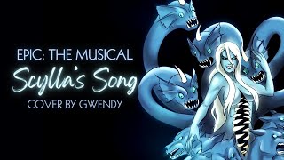 Scylla's Song  - Cover by Gwendy [ Epic the Musical ]