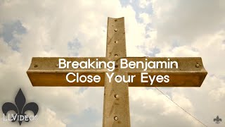 Breaking Benjamin - Close Your Eyes (Lyric Music Video)