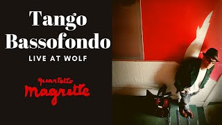 'Tango Bassofondo' by Quartetto Magritte- Live at Wolf