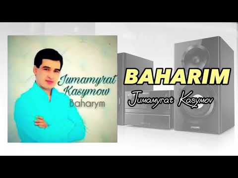 Jumamyrat Kasymov - Baharym (music version)