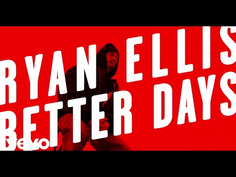Ryan Ellis - Better Days (Lyric Video)