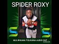 MULIRWANA SPIDER ROXY Official S Audio Out Uganda New Music
