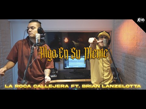 La Roca Callejera ft. Brian Lanzelotta - Algo en su mente 2021