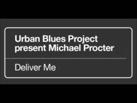 Urban Blues Project, Michael Procter - Deliver Me (UBP Vocal Mix)