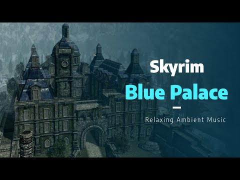 Skyrim -  Blue Palace -  Background Relaxing Ambient Music