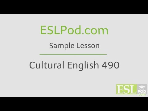 ESLPod.com's Free English Lessons: Cultural English 490