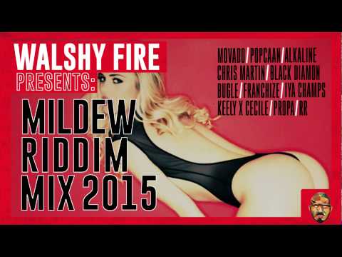 Mildew Riddim Mix 2015 | WalshyFire Presents...