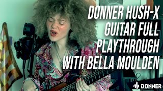 Video thumbnail for Bella Moulden SLAYS with the Donner HUSH-X Guitar by Performer Magazine