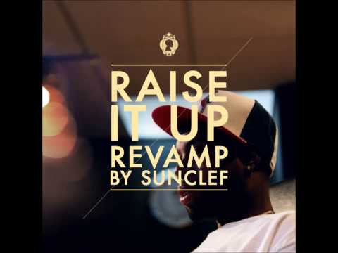 Sunclef - Raise It Up (Dillavamp)