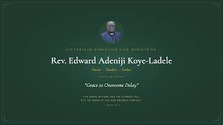 Grace to Overcome Delay