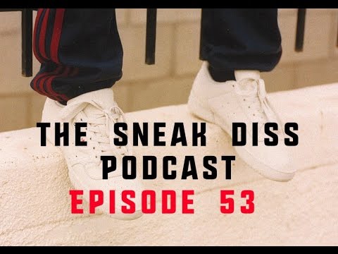 The Sneak Diss Podcast Episode 53 - Yeezy Calabasas,  and Top 10 Kobe's that should retro.