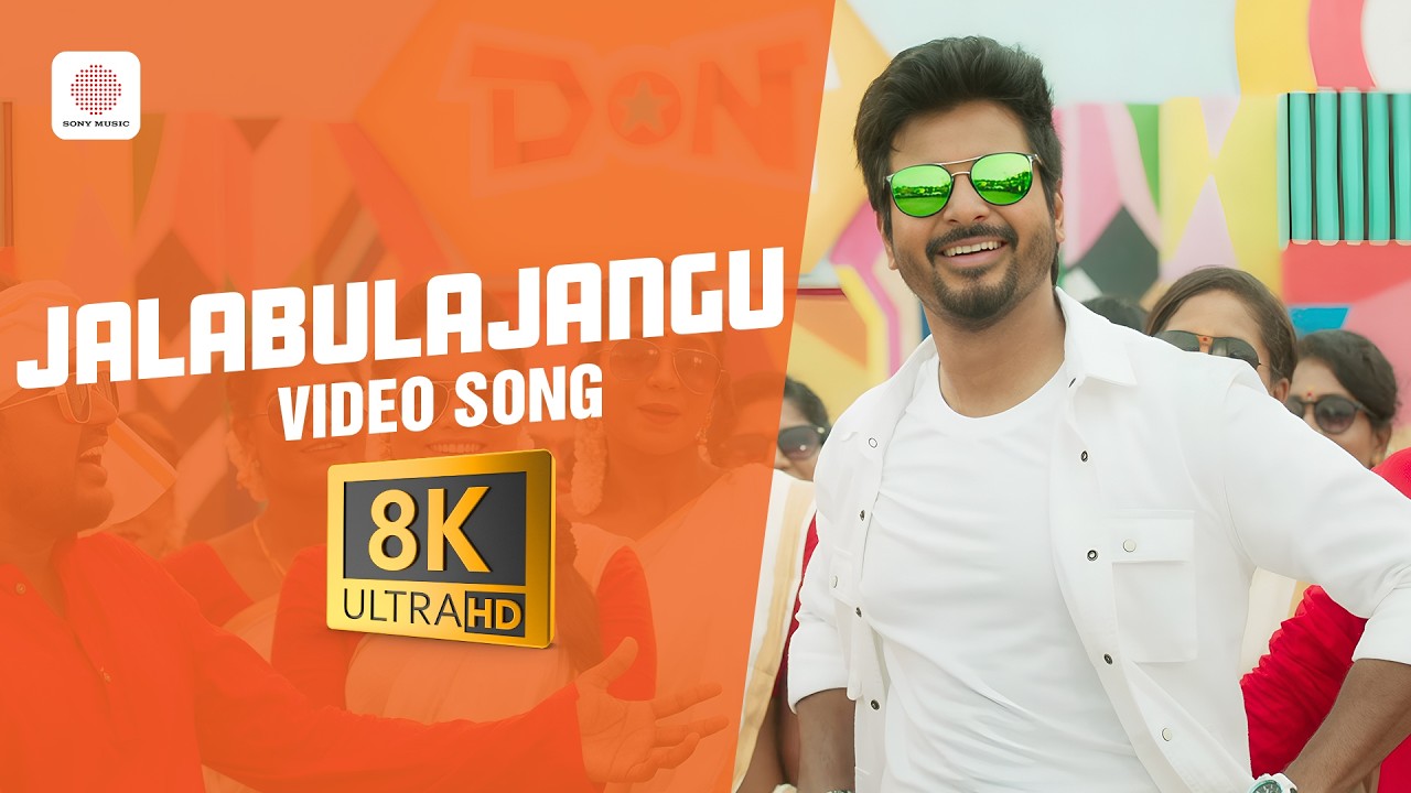 Don - Jalabulajangu 8K/4K Video Song | Sivakarthikeyan | Anirudh Ravichander