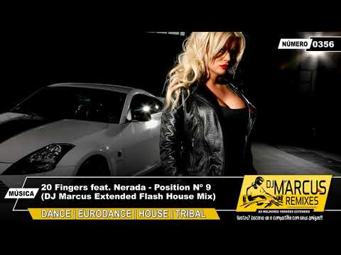 20 Fingers feat. Nerada - Position Nº 9 (DJ Marcus Extended Flash House Mix)