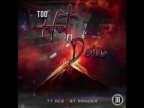 Too Hot fi Dem - Heskk (bootleg mix) - ST Ranger - TT Ace