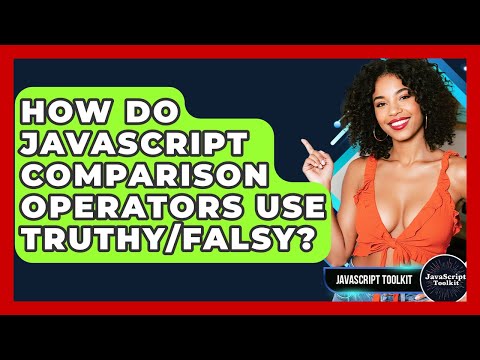 How Do Javascript Comparison Operators Use Truthyfalsy Javascript Toolkit
