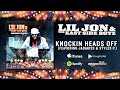 Lil Jon & The East Side Boyz - Knockin Heads Off (featuring Jadakiss & Styles P.)