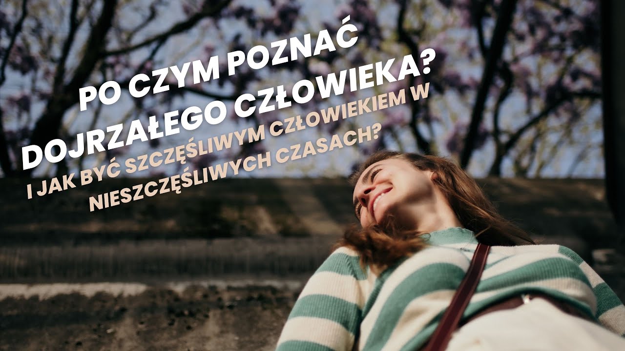 Po czym poznać dojrzałego człowieka?