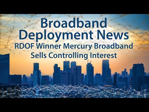 RDOF Winner Mercury Broadband Sells Controlling Interest to ...