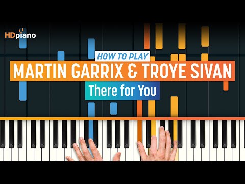 How to Play "There for You" by Martin Garrix & Troye Sivan | HDpiano (Part 1) Piano Tutorial