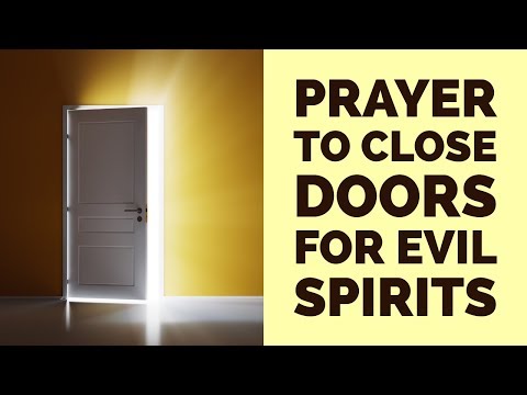 PRAYER TO CLOSE DOORS FOR EVIL SPIRITS (POWERFUL)