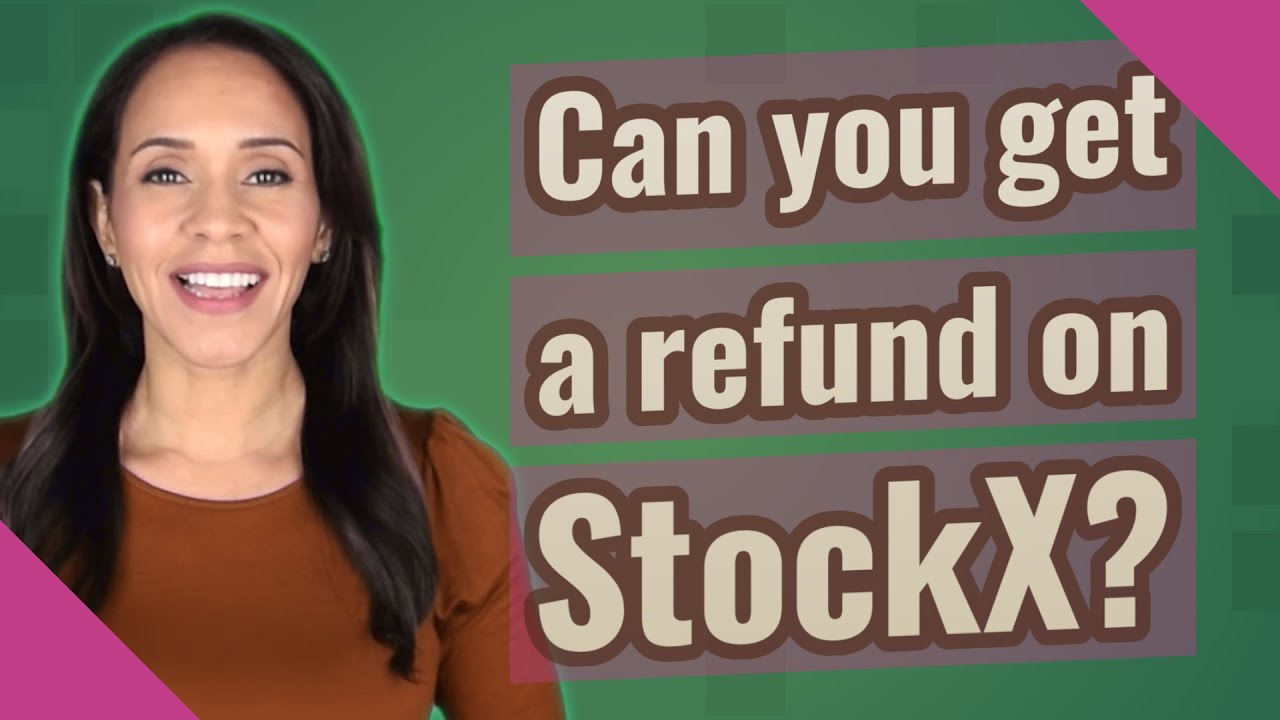 Can you get a refund on StockX?
