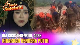 Download lagu Aceh Kibarkan Bendera Putih, Ria Ricis Menangis | Halo Selebriti mp3