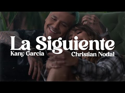 Kany García, Christian Nodal - La Siguiente 💔|| LETRA
