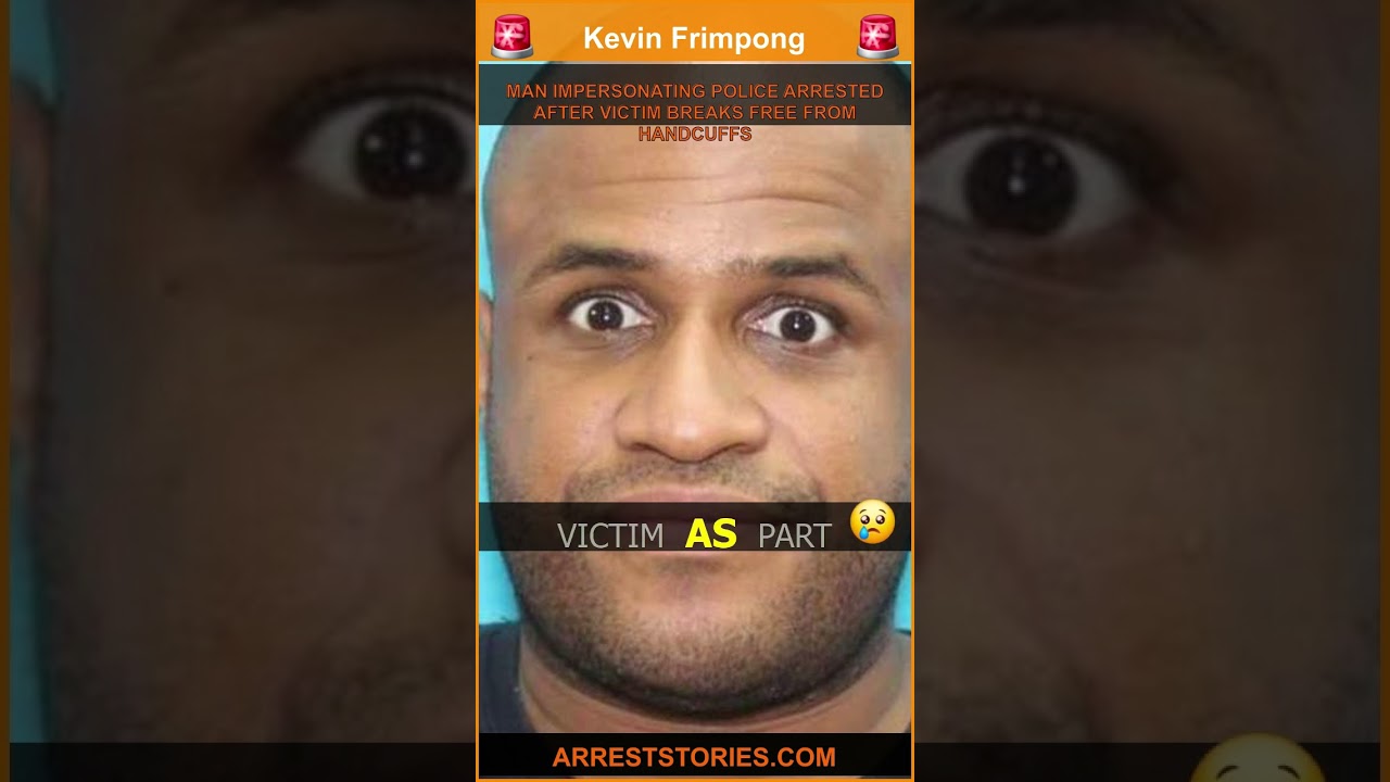 MAN IMPERSONATING POLICE ARRESTED AFTER VICTIM BREAKS FREE FROM HANDCUFFS