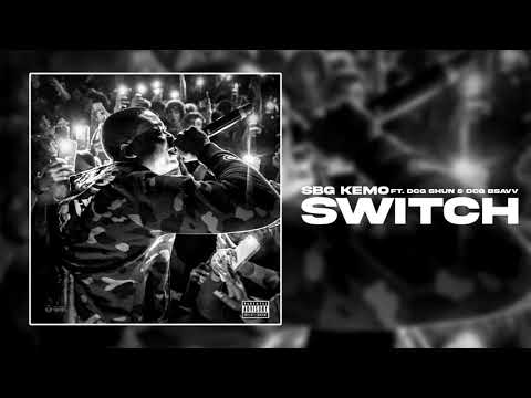 SBG Kemo - Switch Ft. DCG Shun & DCG Bsavv