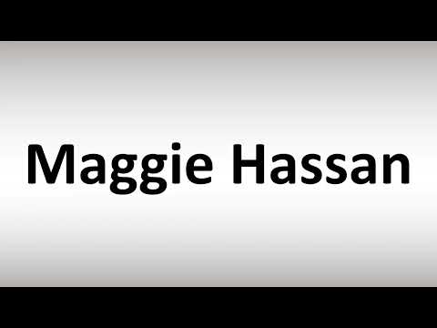 How to Pronounce Maggie Hassan
